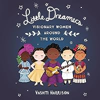 Little Dreamers: Visionary Women Around the World Little Dreamers: Visionary Women Around the World Hardcover Kindle Audible Audiobook Paperback Audio CD