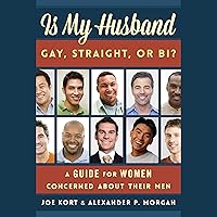 Is My Husband Gay, Straight, or Bi?: A Guide for Women Concerned About Their Men Is My Husband Gay, Straight, or Bi?: A Guide for Women Concerned About Their Men Audible Audiobook Paperback Kindle Hardcover