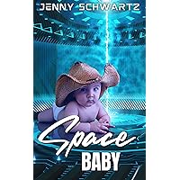 Space Baby (Interstellar Sheriff Book 4) Space Baby (Interstellar Sheriff Book 4) Kindle