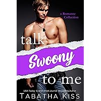 Talk Swoony to Me: A Romance Collection (Talk to Me Romance Collections) Talk Swoony to Me: A Romance Collection (Talk to Me Romance Collections) Kindle
