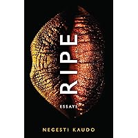Ripe: Essays (21st Century Essays) Ripe: Essays (21st Century Essays) Kindle Paperback
