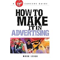 How To Make It In Advertising How To Make It In Advertising Kindle Paperback