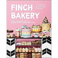 Finch Bakery: Sweet Homemade Treats and Showstopper Celebration Cakes Finch Bakery: Sweet Homemade Treats and Showstopper Celebration Cakes Hardcover Kindle