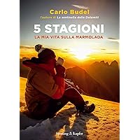 5 stagioni: La mia vita sulla Marmolada (Italian Edition) 5 stagioni: La mia vita sulla Marmolada (Italian Edition) Kindle Paperback