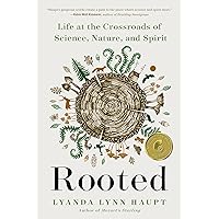 Rooted: Life at the Crossroads of Science, Nature, and Spirit Rooted: Life at the Crossroads of Science, Nature, and Spirit Paperback Kindle Audible Audiobook Hardcover