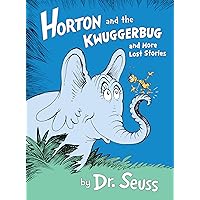 Horton and the Kwuggerbug and More Lost Stories (Classic Seuss) Horton and the Kwuggerbug and More Lost Stories (Classic Seuss) Hardcover Kindle Audible Audiobook Paperback Audio CD