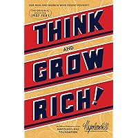 Think and Grow Rich: The Original, an Official Publication of The Napoleon Hill Foundation Think and Grow Rich: The Original, an Official Publication of The Napoleon Hill Foundation Paperback Audible Audiobook Kindle Hardcover
