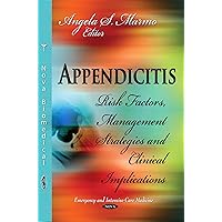Appendicitis: Risk Factors, Management Strategies and Clinical Implications (Emergency and Intensive Care Medicine) Appendicitis: Risk Factors, Management Strategies and Clinical Implications (Emergency and Intensive Care Medicine) Hardcover