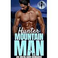 Hunter the Mountain Man: An Insta-Love Romance (Obsessive Mountain Alphas)