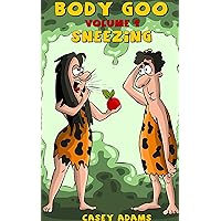 Body Goo: Volume 1, Sneezing: Funny childrens book sneeze humor Body Goo: Volume 1, Sneezing: Funny childrens book sneeze humor Kindle Paperback