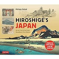 Hiroshige's Japan: On the Trail of the Great Woodblock Print Master - A Modern-day Artist's Journey on the Old Tokaido Road Hiroshige's Japan: On the Trail of the Great Woodblock Print Master - A Modern-day Artist's Journey on the Old Tokaido Road Hardcover Kindle
