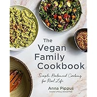 The Vegan Family Cookbook: Simple, Balanced Cooking for Real Life The Vegan Family Cookbook: Simple, Balanced Cooking for Real Life Paperback Kindle Spiral-bound
