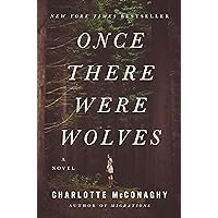 Once There Were Wolves: A Novel Once There Were Wolves: A Novel Kindle Paperback Audible Audiobook Hardcover Mass Market Paperback