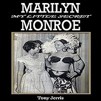 Marilyn Monroe: My Little Secret Marilyn Monroe: My Little Secret Kindle Audible Audiobook Paperback