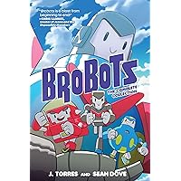 Brobots: The Complete Collection: The Complete Collection Brobots: The Complete Collection: The Complete Collection Kindle Paperback