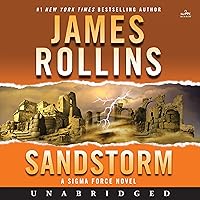 Sandstorm: A Sigma Force Novel, Book 1 Sandstorm: A Sigma Force Novel, Book 1 Audible Audiobook Kindle Mass Market Paperback Paperback Hardcover Audio CD