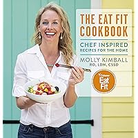 The Eat Fit Cookbook: Chef Inspired Recipes For The Home