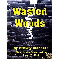 Wasted Woods