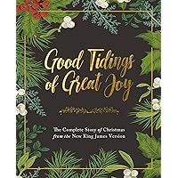 Good Tidings of Great Joy: The Complete Story of Christmas from the New King James Version Good Tidings of Great Joy: The Complete Story of Christmas from the New King James Version Hardcover Kindle Audible Audiobook Audio CD