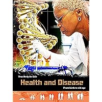 Health and Disease (Your Body For Life) Health and Disease (Your Body For Life) Kindle Library Binding Paperback