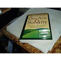 One Acre and Security: How to Live Off the Earth Without Ruining It One Acre and Security: How to Live Off the Earth Without Ruining It Paperback Hardcover