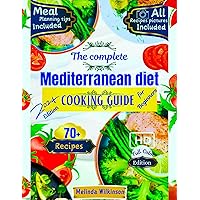 The complete Mediterranean diet cooking guide for beginners The complete Mediterranean diet cooking guide for beginners Kindle Hardcover Paperback