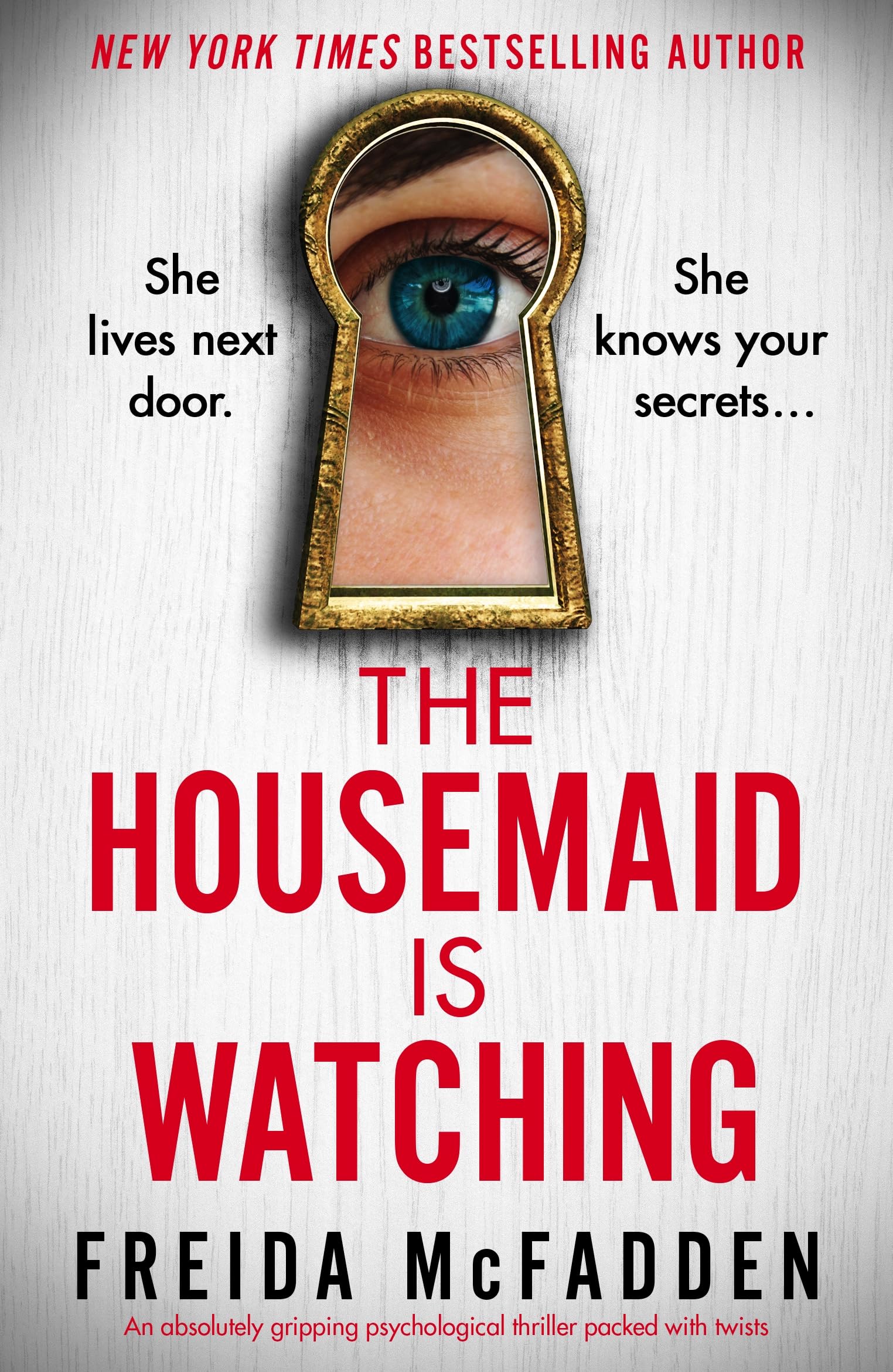 The Housemaid is Watching: An absolutely gripping psychological thriller packed with twists