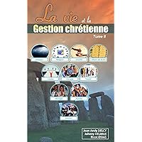 La vie et la gestion chrétienne tome II (French Edition) La vie et la gestion chrétienne tome II (French Edition) Kindle Paperback