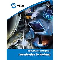 Introduction to Welding: Welding Process Training Series