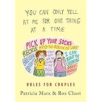 You Can Only Yell at Me for One Thing at a Time: Rules for Couples You Can Only Yell at Me for One Thing at a Time: Rules for Couples Hardcover Kindle