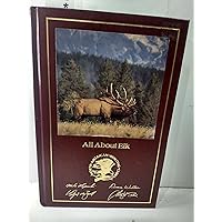 All About Elk (Hunter's Information Series) All About Elk (Hunter's Information Series) Hardcover