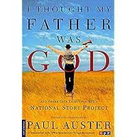 I Thought My Father Was God: And Other True Tales from NPR's National Story Project I Thought My Father Was God: And Other True Tales from NPR's National Story Project Paperback Audible Audiobook Kindle Hardcover Audio CD