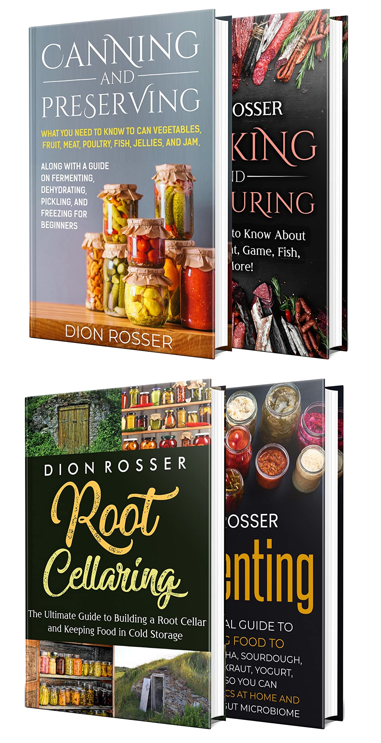 Preserving Food: An Essential Guide to Canning, Preserving, Smoking, Salt Curing, Root Cellaring, and Fermenting (Self-sustaining)