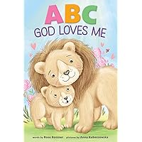 ABC God Loves Me: An Alphabet Book About God's Endless Love for Babies and Toddlers ABC God Loves Me: An Alphabet Book About God's Endless Love for Babies and Toddlers Board book Kindle
