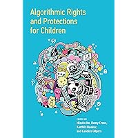 Algorithmic Rights and Protections for Children Algorithmic Rights and Protections for Children Paperback Kindle