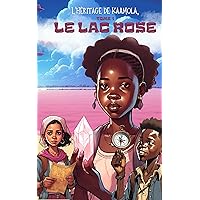 L'Héritage de Kaamola: Tome 1- Le Lac Rose (French Edition) L'Héritage de Kaamola: Tome 1- Le Lac Rose (French Edition) Kindle Paperback
