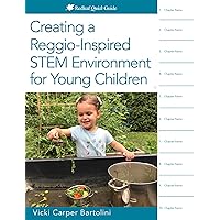 Creating a Reggio-Inspired STEM Environment for Young Children (Redleaf Quick Guide) Creating a Reggio-Inspired STEM Environment for Young Children (Redleaf Quick Guide) Paperback Kindle