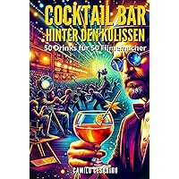 Cocktail bar Hinter den Kulissen: 50 Drinks für 50 Filmemacher (German Edition) Cocktail bar Hinter den Kulissen: 50 Drinks für 50 Filmemacher (German Edition) Kindle Hardcover Paperback