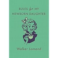 Rules for My Newborn Daughter Rules for My Newborn Daughter Hardcover Kindle