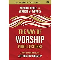 The Way of Worship Video Lectures: A Guide to Living and Leading Authentic Worship The Way of Worship Video Lectures: A Guide to Living and Leading Authentic Worship DVD