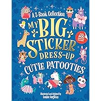 My Big Sticker Dress-Up: Cutie Patooties: Awesome Activity Book with 600+ Stickers for Unlimited Possibilities! (My Sticker Dress-Up)