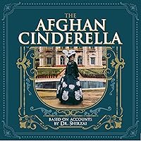 The Afghan Cinderella: The True Story of Princess Masuma and the Royal Family in 20th Century Afghanistan The Afghan Cinderella: The True Story of Princess Masuma and the Royal Family in 20th Century Afghanistan Audible Audiobook Kindle Paperback