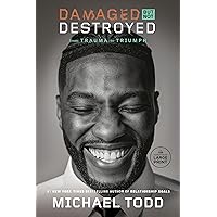 Damaged but Not Destroyed: From Trauma to Triumph (Random House Large Print) Damaged but Not Destroyed: From Trauma to Triumph (Random House Large Print) Audible Audiobook Hardcover Kindle Paperback