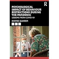 Psychological Impact of Behaviour Restrictions During the Pandemic: Lessons from COVID-19 (Lessons from the COVID-19 Pandemic) Psychological Impact of Behaviour Restrictions During the Pandemic: Lessons from COVID-19 (Lessons from the COVID-19 Pandemic) Kindle Hardcover Paperback