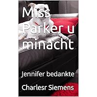 Miss Parker u minacht: Jennifer bedankte (Dutch Edition)