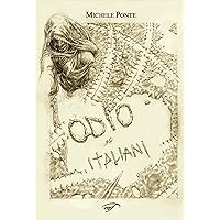 Odio gli italiani (Italian Edition) Odio gli italiani (Italian Edition) Kindle