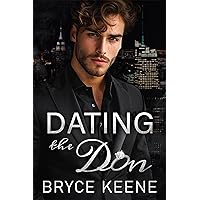 Dating the Don: Forced Proximity, Dark Mafia Romance Dating the Don: Forced Proximity, Dark Mafia Romance Kindle