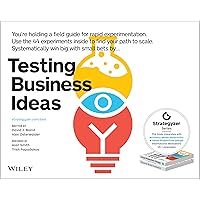Testing Business Ideas: How to Get Fast Customer Feedback, Iterate Faster and Scale Sooner (The Strategyzer Series) Testing Business Ideas: How to Get Fast Customer Feedback, Iterate Faster and Scale Sooner (The Strategyzer Series) Paperback Kindle Spiral-bound