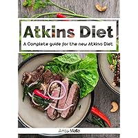 Atkins diet: A Complete guide for the new Atkins Diet, Step by step to Lose weight & Improve your health by eating Low-carb & High protein: Nutritional ... Paleo diet, Anti inflammatory Book 1) Atkins diet: A Complete guide for the new Atkins Diet, Step by step to Lose weight & Improve your health by eating Low-carb & High protein: Nutritional ... Paleo diet, Anti inflammatory Book 1) Kindle Audible Audiobook Paperback