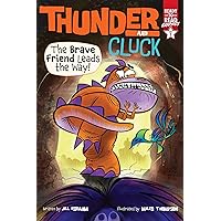 The Brave Friend Leads the Way!: Ready-to-Read Graphics Level 1 (Thunder and Cluck) The Brave Friend Leads the Way!: Ready-to-Read Graphics Level 1 (Thunder and Cluck) Paperback Kindle Hardcover